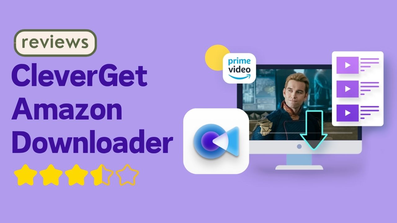 CleverGet Amazon Downloader Review: Not the Best Choice