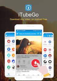 download any video android:8. iTubeGo