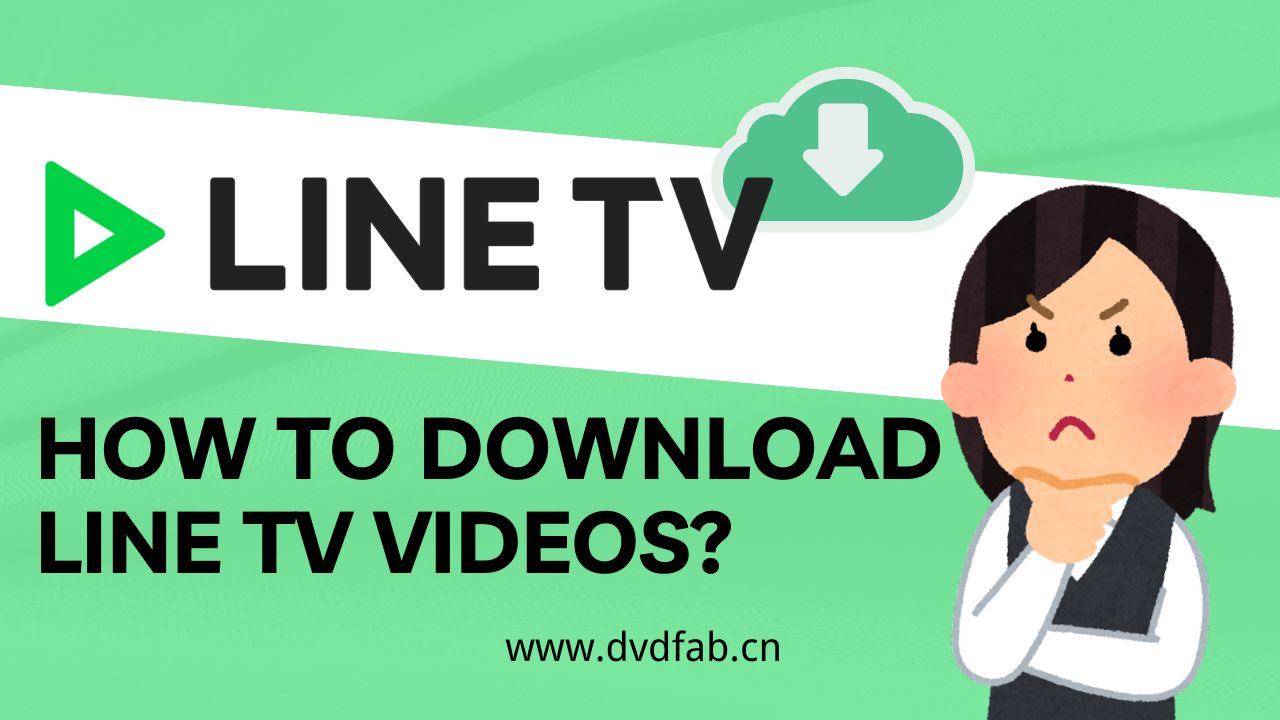 How to Download Videos from LineTV: Ads & Encryption-Free Solution