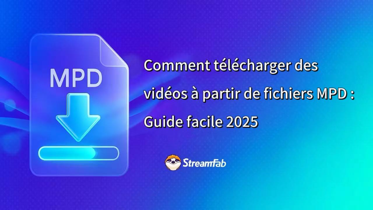 Comment télécharger des vidéos à partir de fichiers MPD : Guide facile 2025