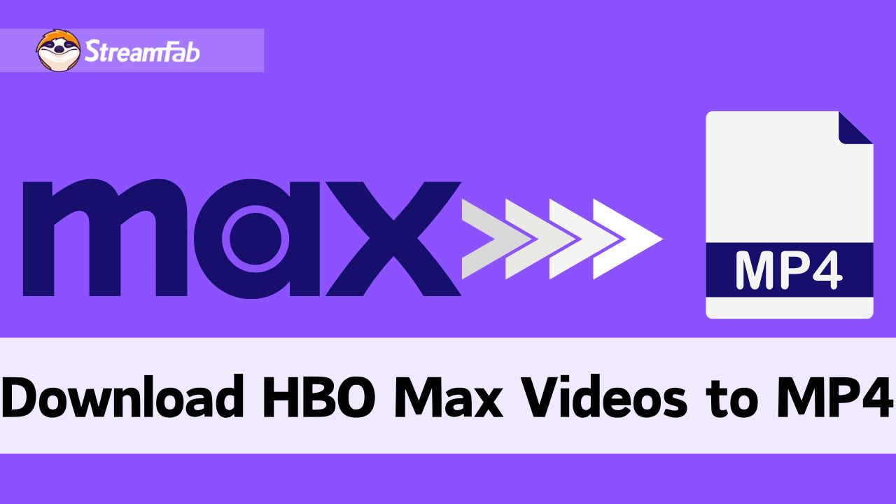 How to Download HBO Max to MP4 Format Videos? 2025 New