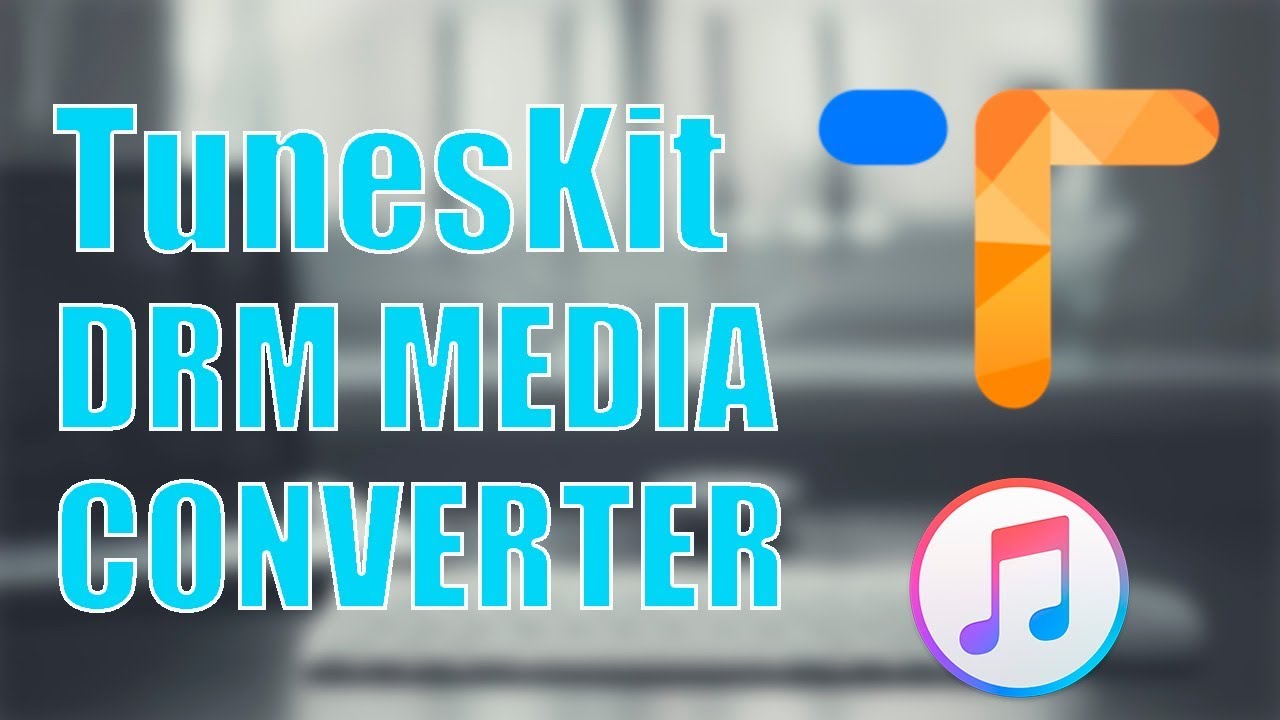 :3.TunesKit DRM Media Converter [Win & Mac]