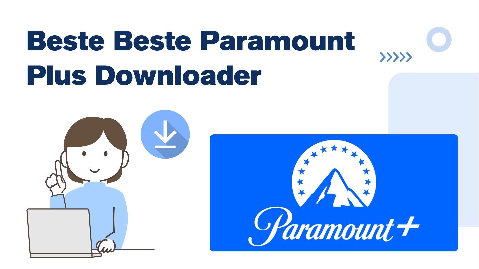 Die 5 besten Paramount Plus Downloader – Die ultimative Liste 2025