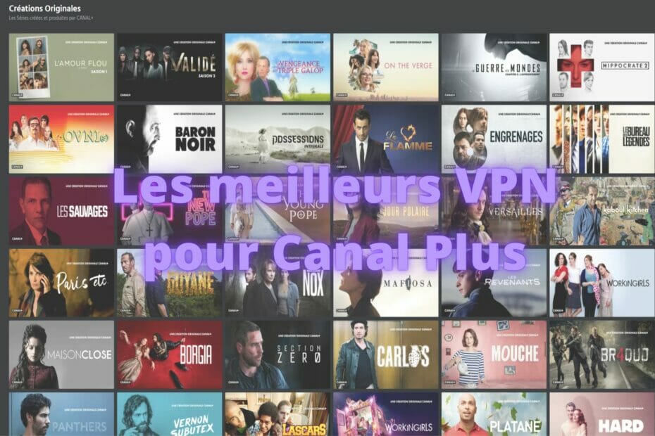 Comment télécharger les vidéos Canal Plus avec les meilleurs VPN Canal Plus pour en profiter partout